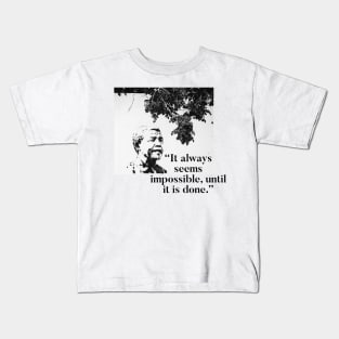 Nelson Mandela - Nothing's impossible Kids T-Shirt